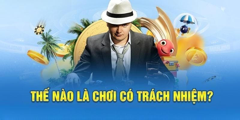 Khái niệm cơ bản về chính sách chơi có trách nhiệm là gì?